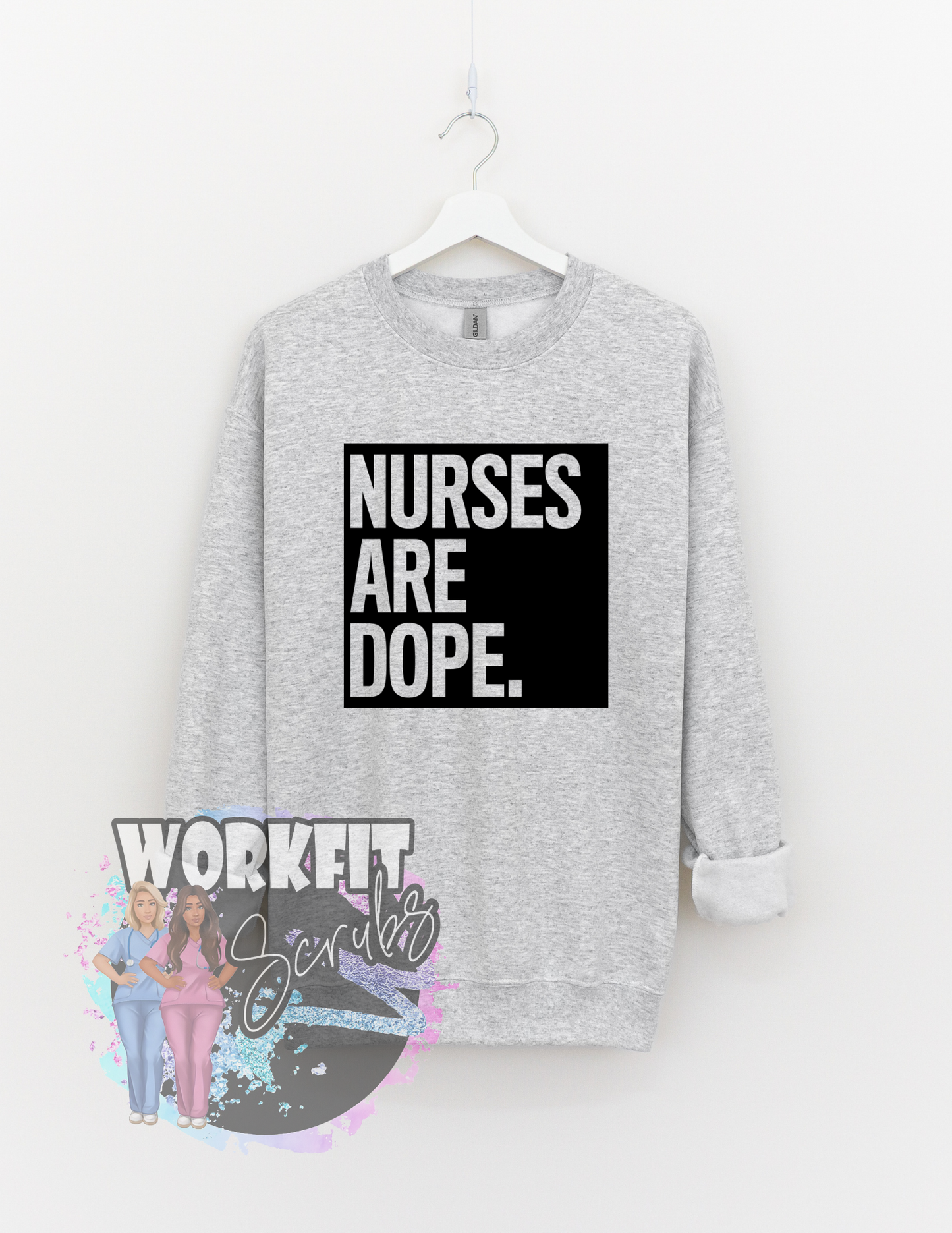 Nurse's Are Dope Crewneck