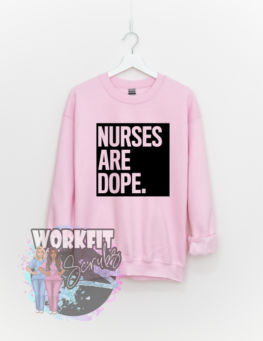 Nurse's Are Dope Crewneck