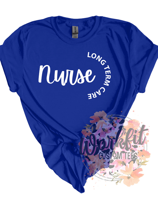 Long Term Care Nurse Tees