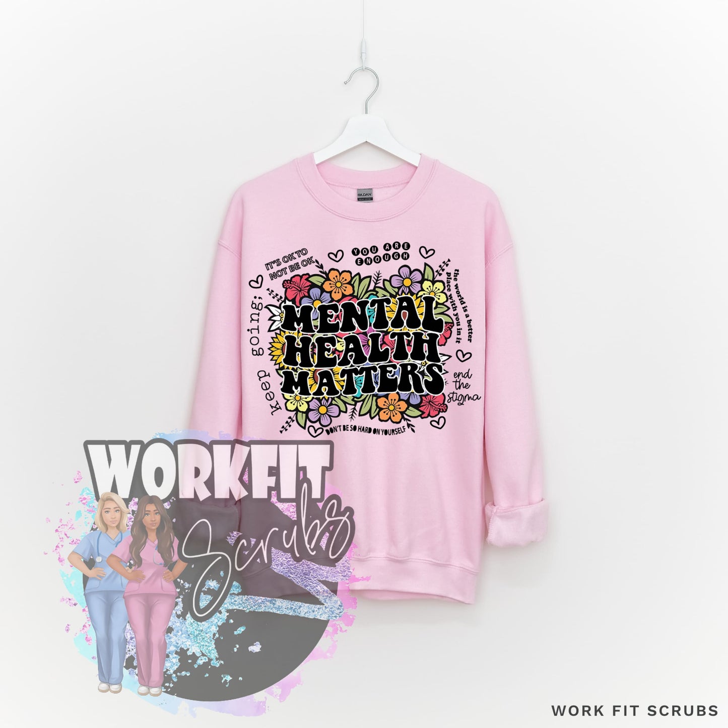 Work Fit Scrubs - Mental Health Matters - Floral Crewneck.